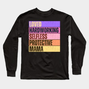 Loved Hardworking Mama Long Sleeve T-Shirt